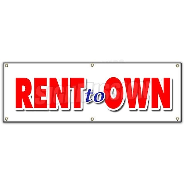 Signmission RENT TO OWN BANNER SIGN tv flat screen furniture appliances computers B-72 Rent To Own - main